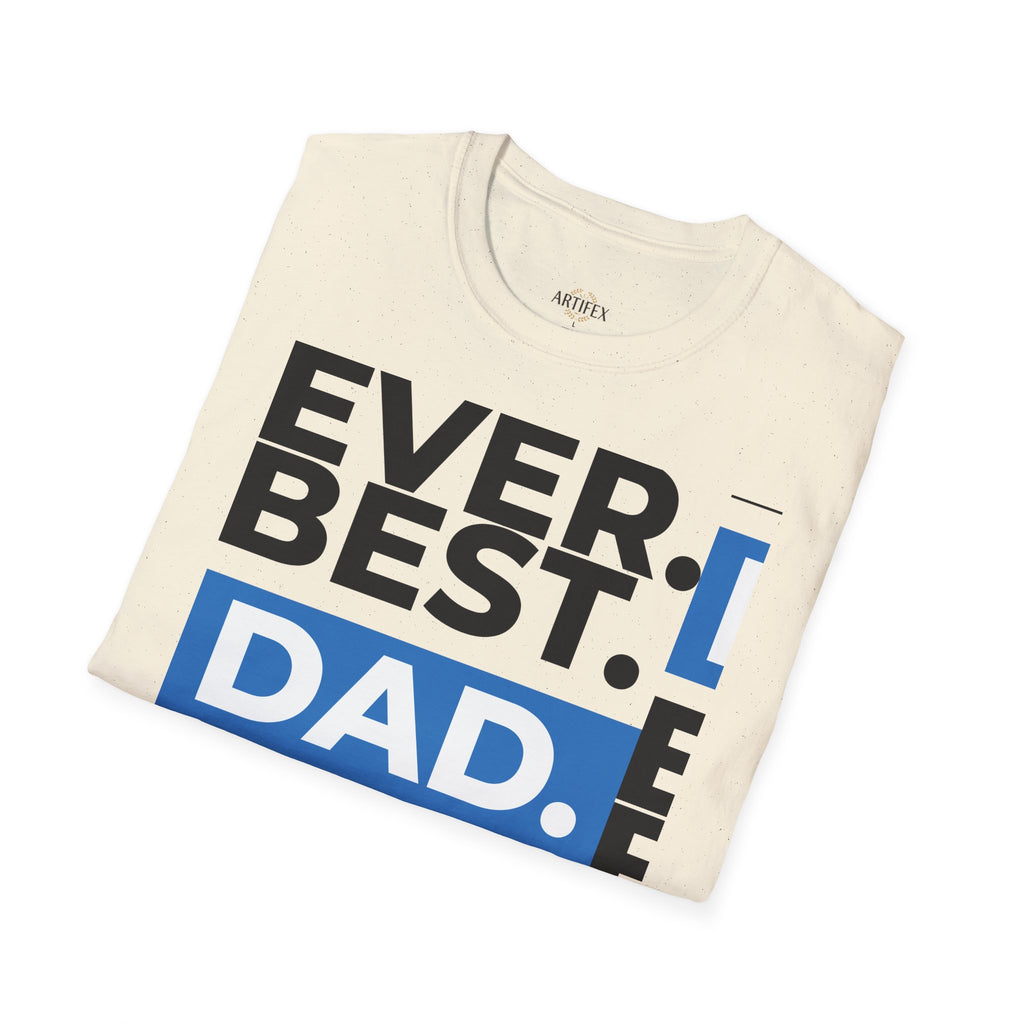 Best Dad Ever T-Shirt — Bold Typography Father’s Day Tee