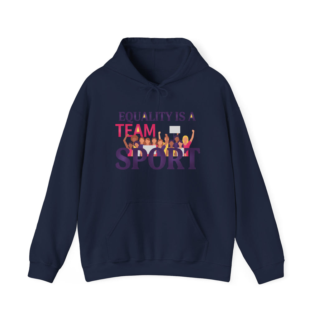 Equality Is a Team Sport Hoodie — Inclusive Team Unity Sweatshirt