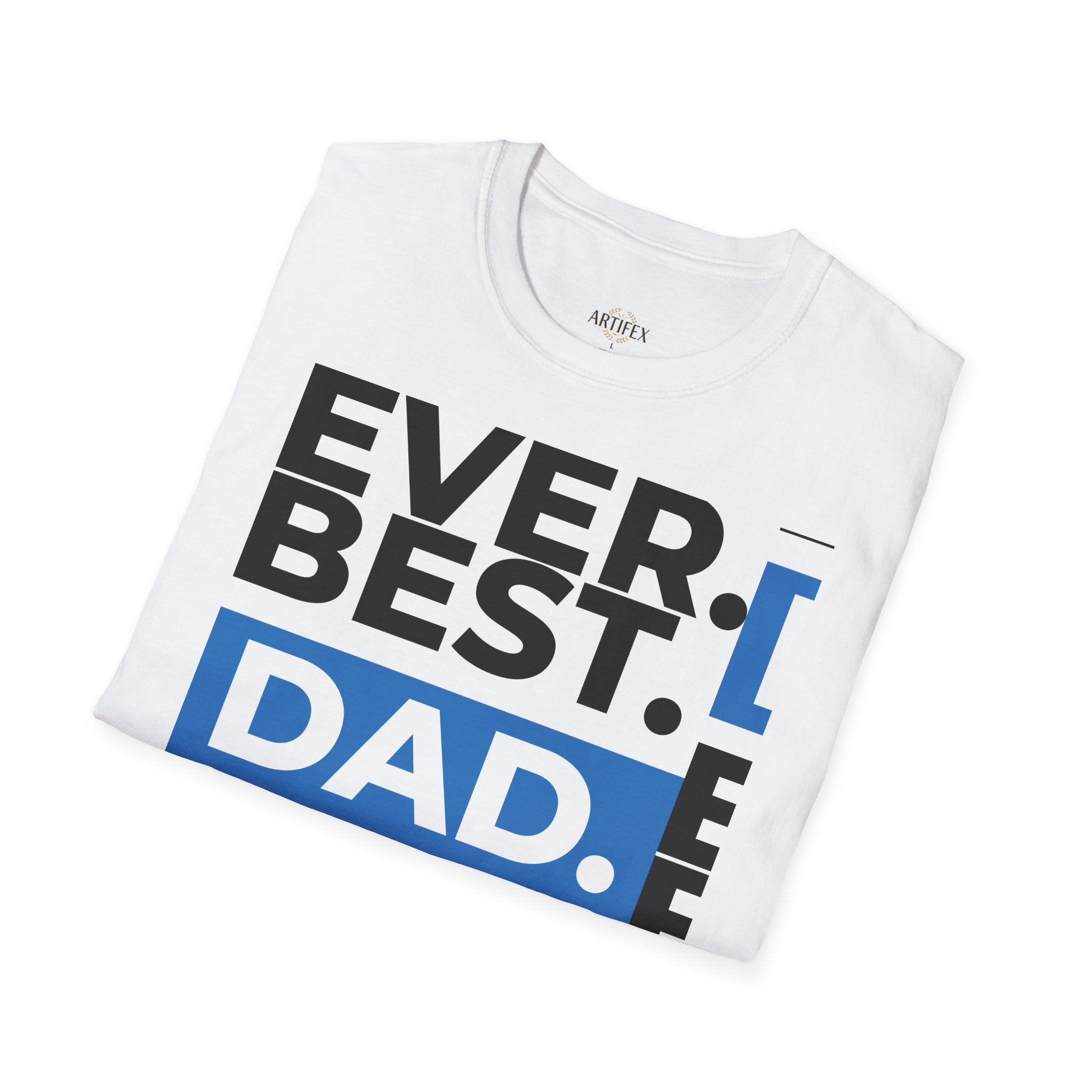 Best Dad Ever T-Shirt — Bold Typography Father’s Day Tee