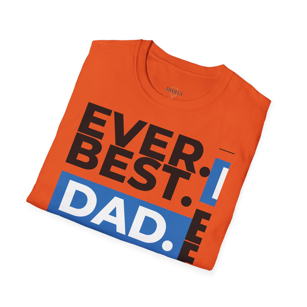 Best Dad Ever T-Shirt — Bold Typography Father’s Day Tee