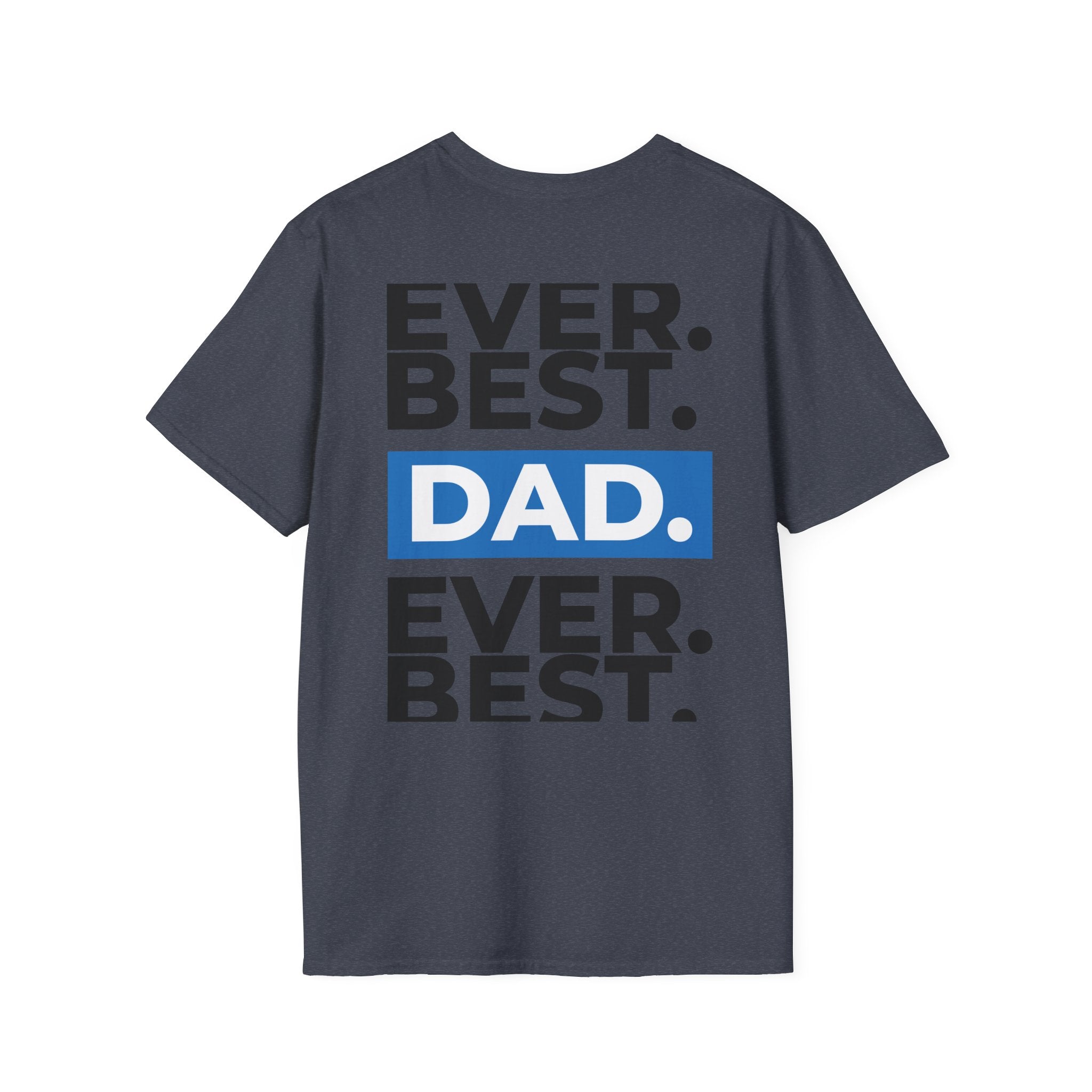 Best Dad Ever T-Shirt — Bold Typography Father’s Day Tee