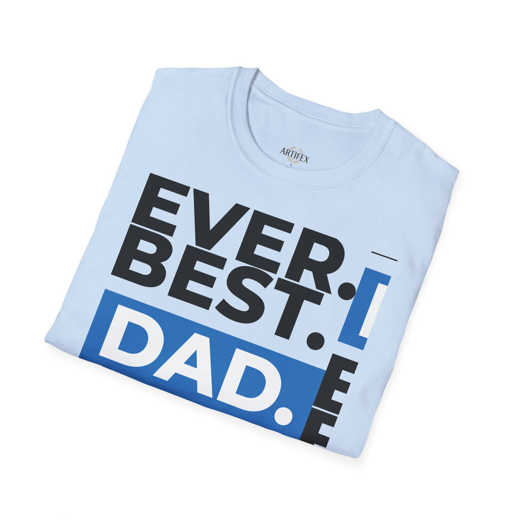 Best Dad Ever T-Shirt — Bold Typography Father’s Day Tee