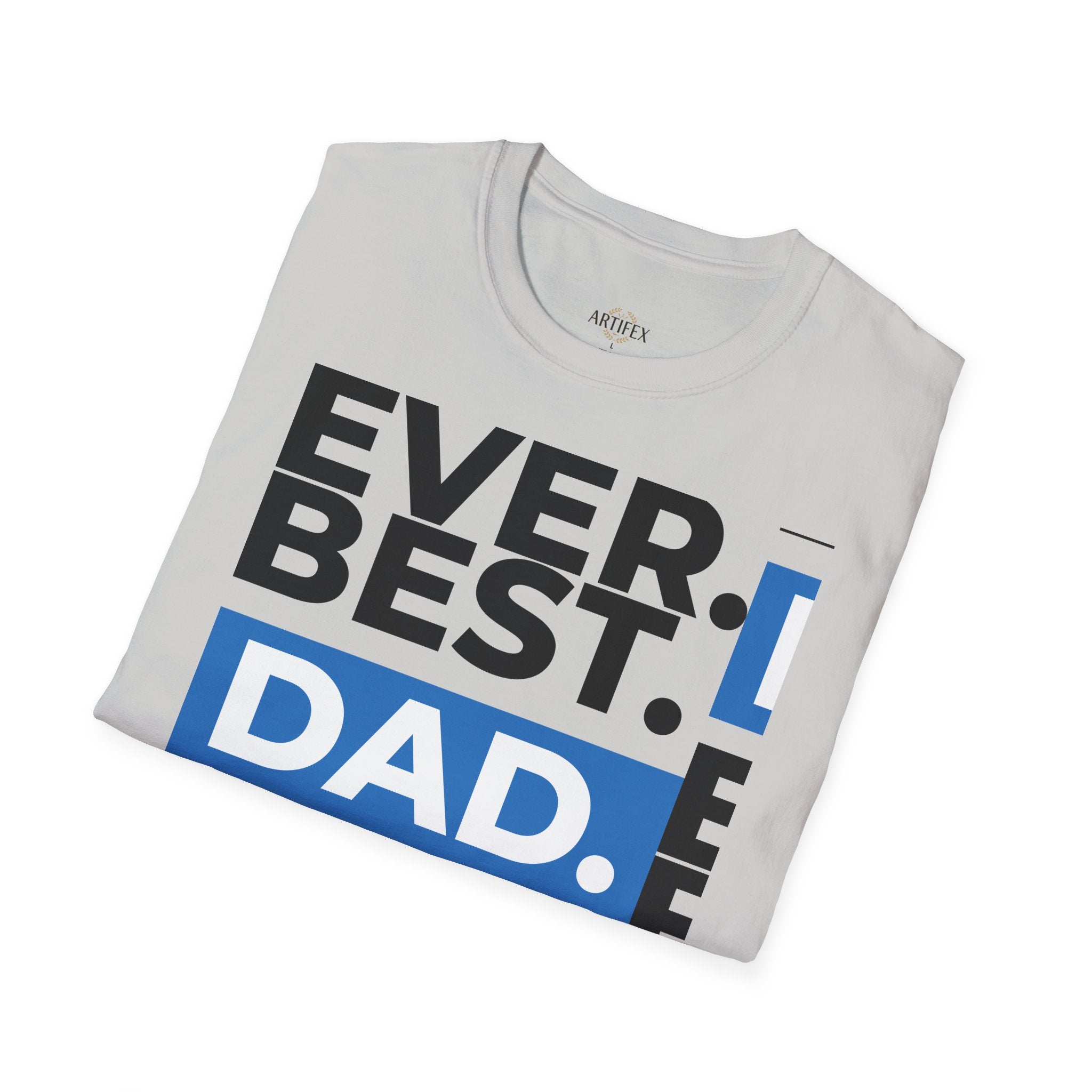 Best Dad Ever T-Shirt — Bold Typography Father’s Day Tee