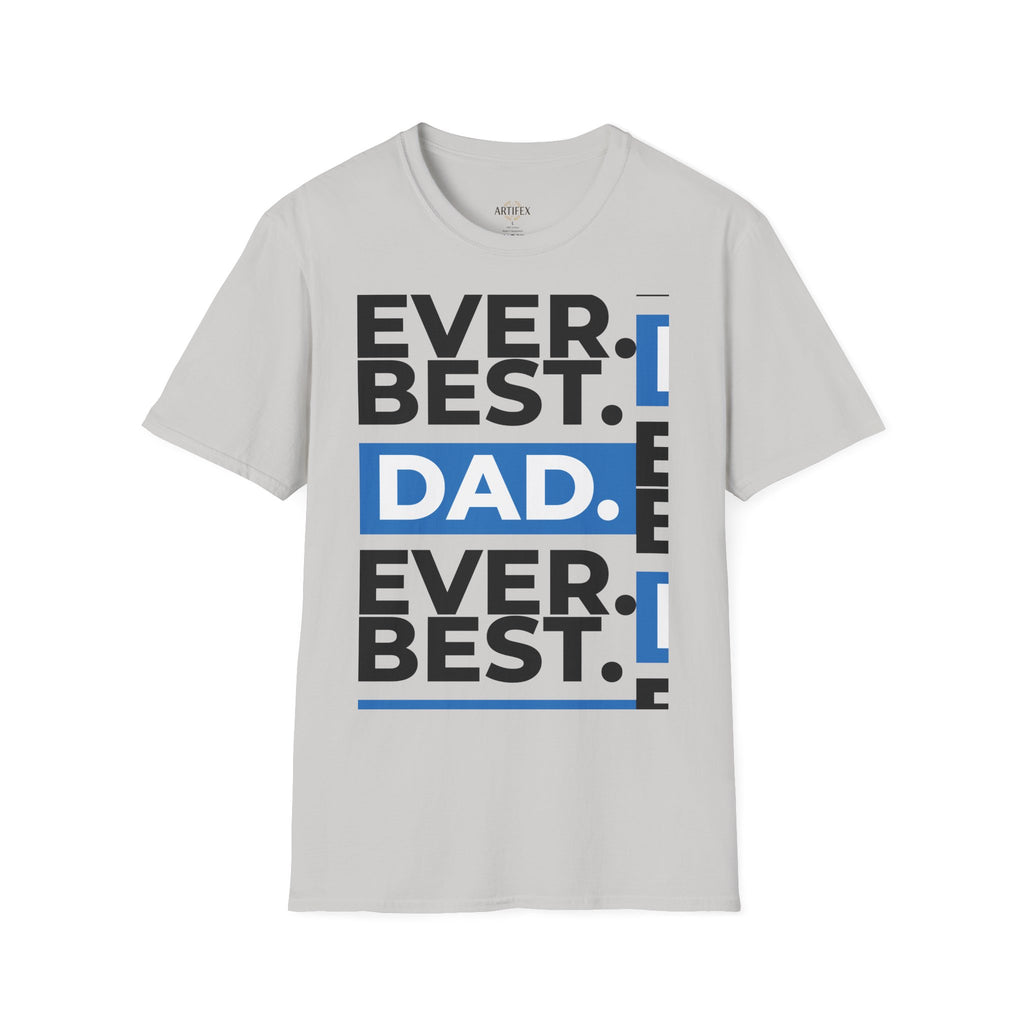 Best Dad Ever T-Shirt — Bold Typography Father’s Day Tee