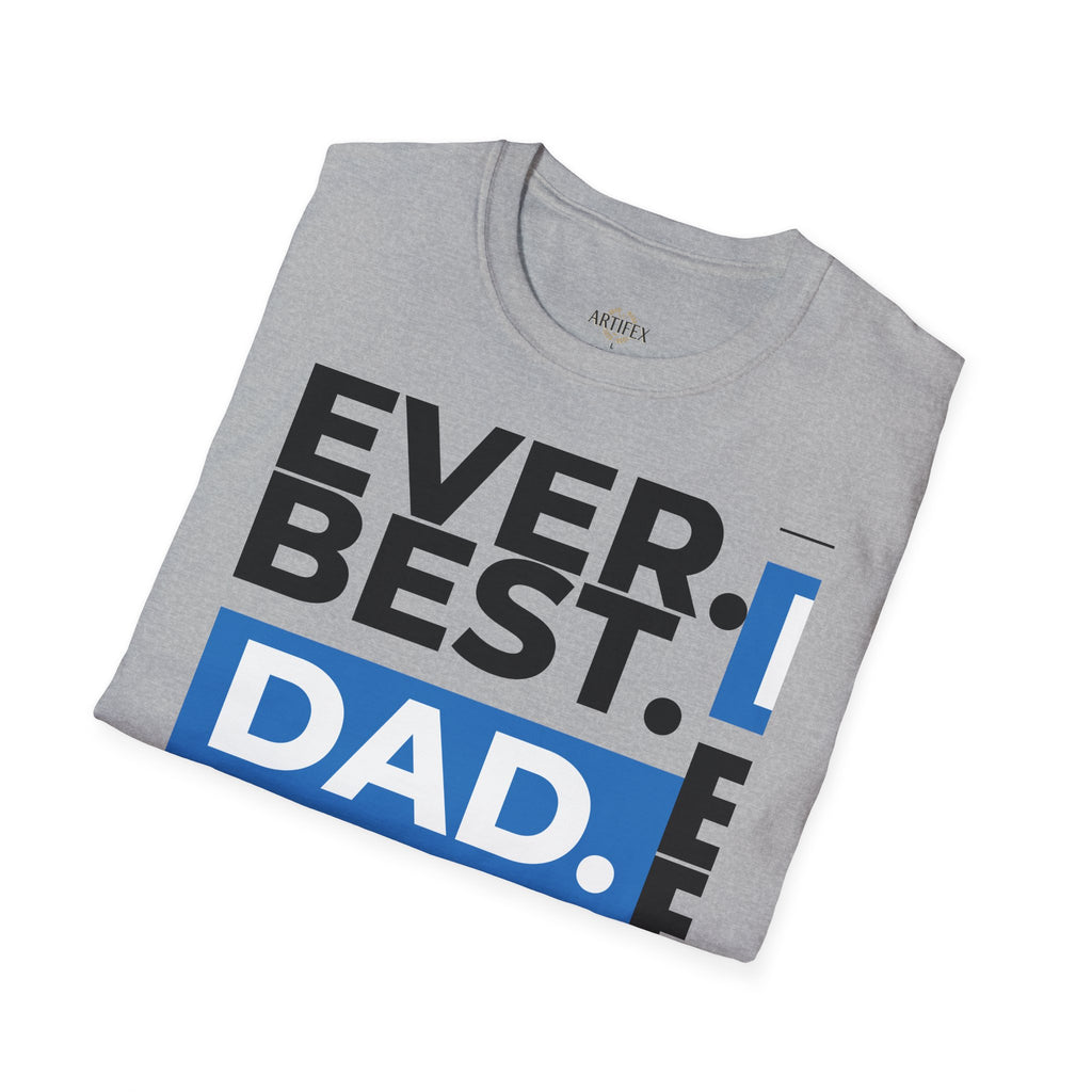 Best Dad Ever T-Shirt — Bold Typography Father’s Day Tee
