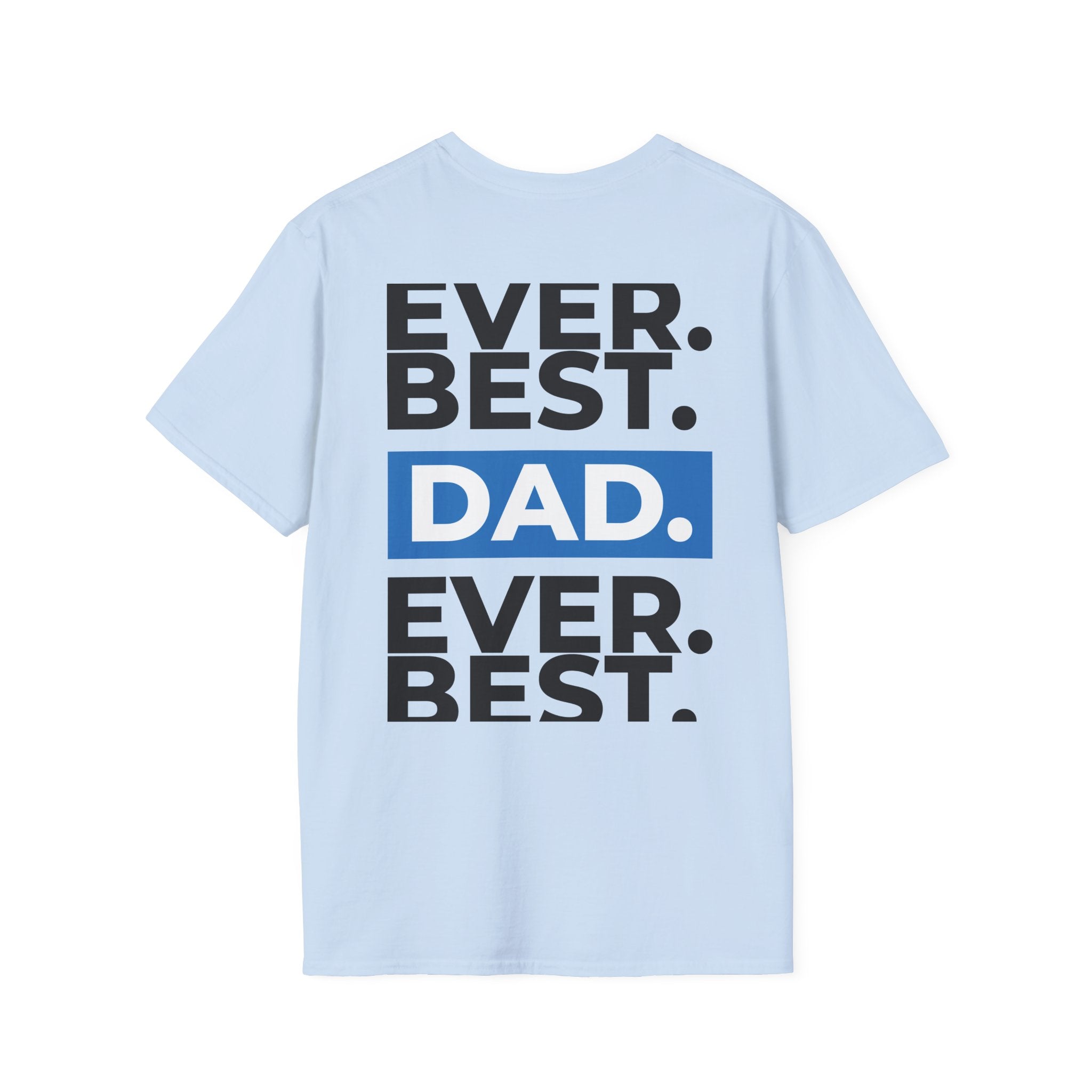 Best Dad Ever T-Shirt — Bold Typography Father’s Day Tee