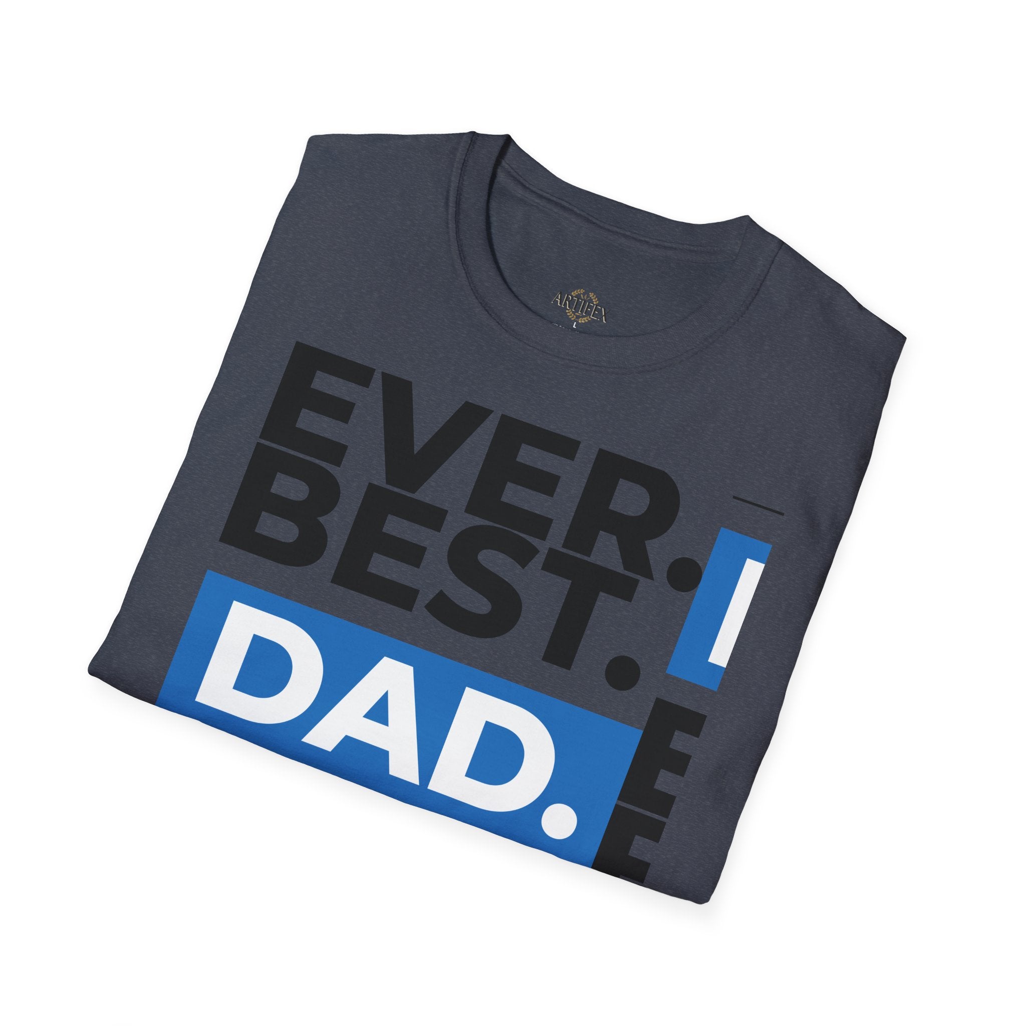 Best Dad Ever T-Shirt — Bold Typography Father’s Day Tee