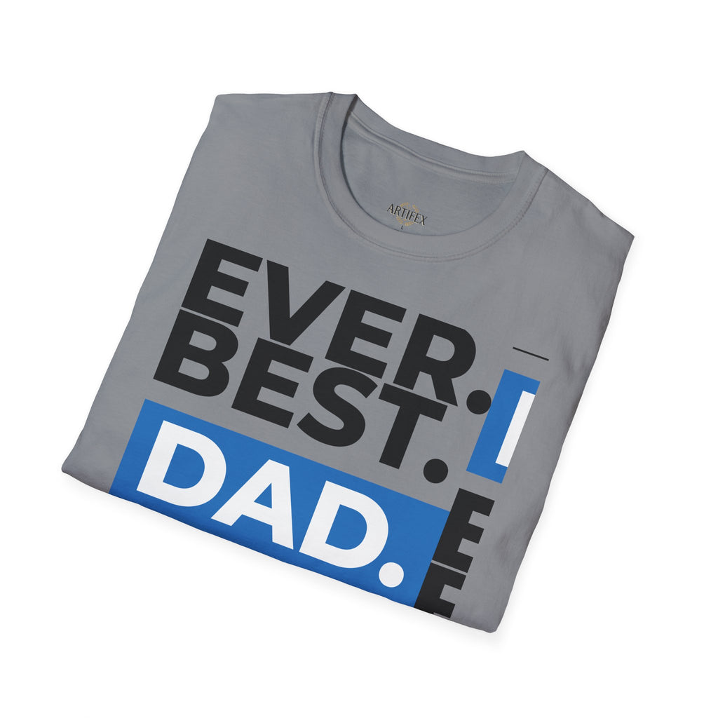 Best Dad Ever T-Shirt — Bold Typography Father’s Day Tee