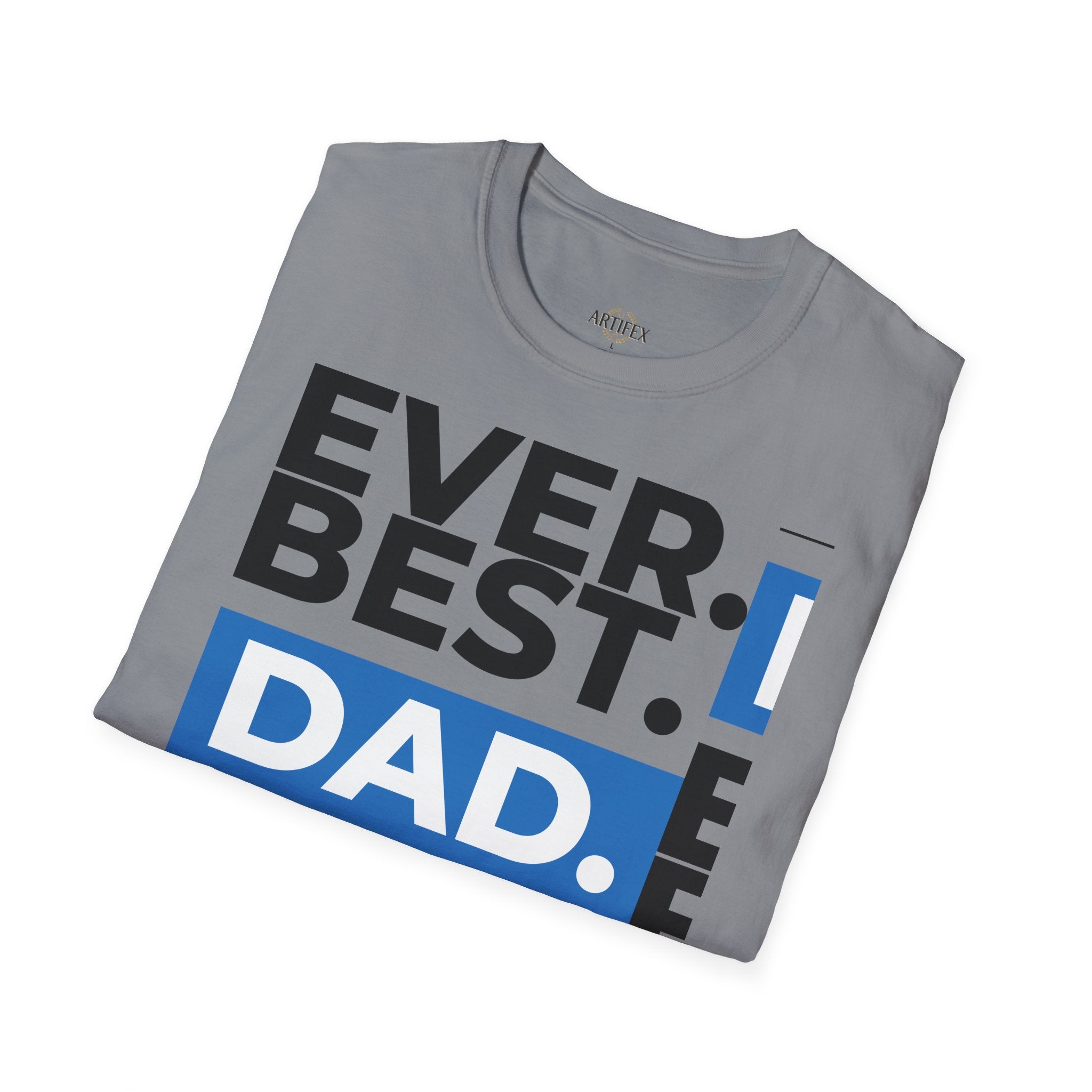Best Dad Ever T-Shirt — Bold Typography Father’s Day Tee