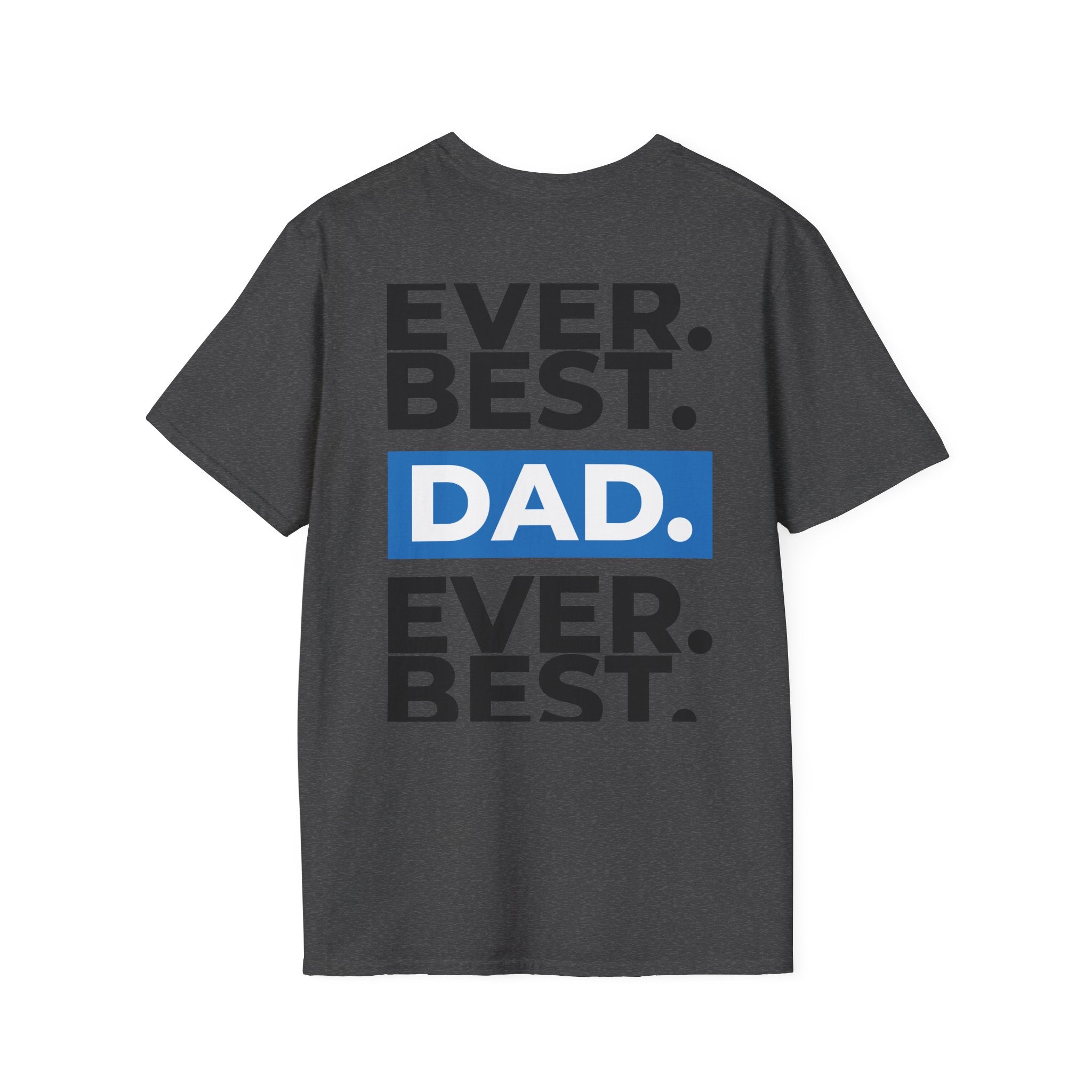 Best Dad Ever T-Shirt — Bold Typography Father’s Day Tee