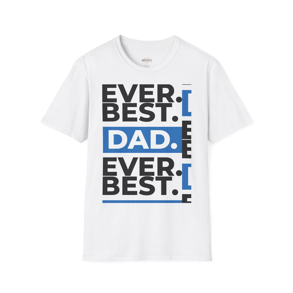 Best Dad Ever T-Shirt — Bold Typography Father’s Day Tee