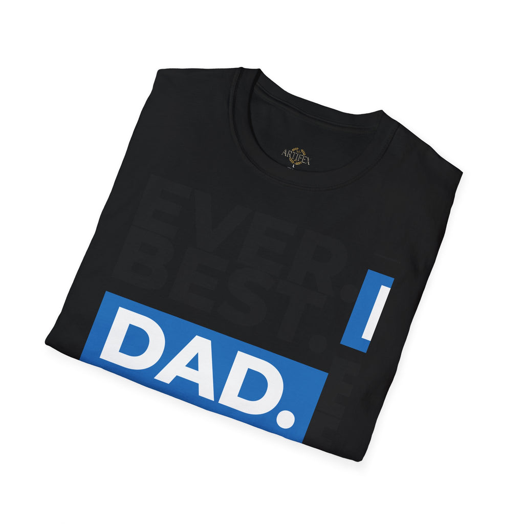 Best Dad Ever T-Shirt — Bold Typography Father’s Day Tee