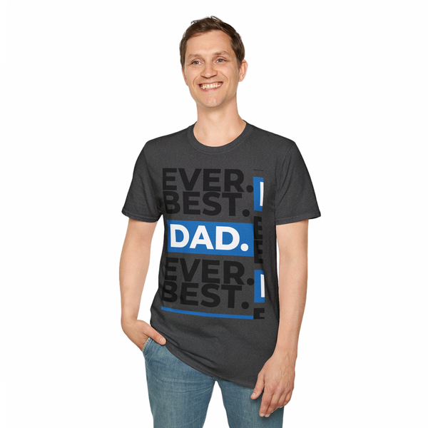 Best Dad Ever T-Shirt — Bold Typography Father’s Day Tee